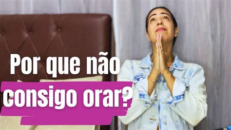 O que fazer quando a vida de oração se torna peso por que devo orar