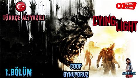 Dying Light B L M T Rk E Altyaz L Coop Oynuyoruz X Pos