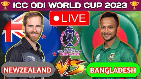 Bangladesh Vs New Zealand Live World Cup Match New Zealand Vs