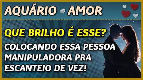 AquÁrio ♒️💖 Amor 💖 Que Brilho É Esse 🤩💖😎 Colocando Um Abusador