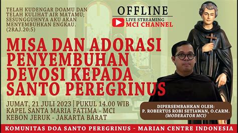 MISA ADORASI PENYEMBUHAN DEVOSI KEPADA SANTO PEREGRINUS JUMAT 21