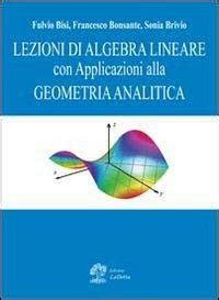 Lezioni Di Algebra Lineare Con Applicazioni Alla Geometria Analitica