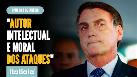 Cpmi Do 8 De Janeiro Relatoria Pede Indiciamento De Jair Bolsonaro