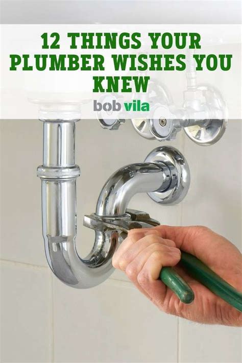 12 Things Your Plumber Wishes You Knew Plumbing Repair Diy Plumbing Plumber