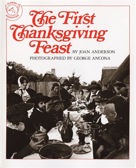 The First Thanksgiving Feast: Anderson, Joan, Ancona, George: 9780395518861: Amazon.com: Books