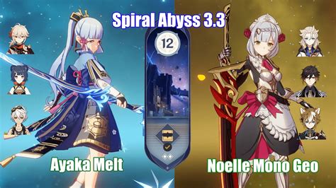 Spiral Abyss 3 3 C0 Ayaka Melt C6 Noelle Monogeo Floor 12