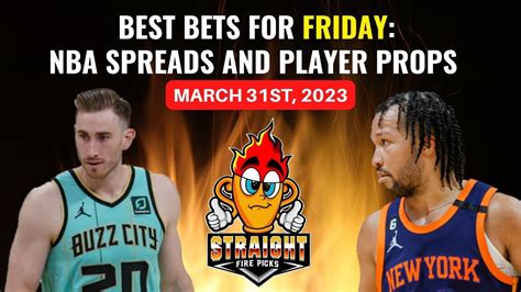 Best Bets For Nba Player Props Spreads Predictions For Friday March