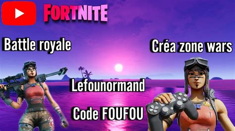 Fortnite Live Fr Battle Royale Cr A Viens Prendre Du Fun