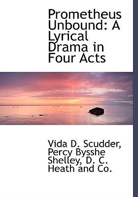 Prometheus Unbound A Lyrical Drama In Four Acts By Vida Dutton Scudder