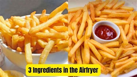 Homemade French Fries With 3 Ingredients In The Airfryer In 20 Minutes