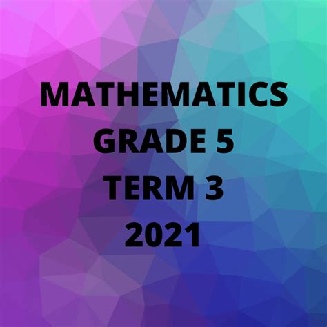 Mathematics Grade 5 Term 3 2021 Project • Teacha