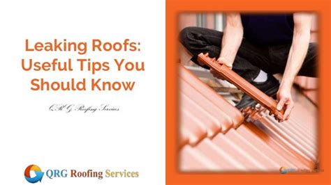 Leaking Roofs Useful Tips You Should Know Qrg Roofing Services