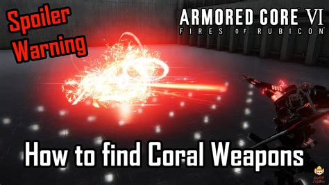 Armored Core 6 Where To Find Coral Weapons Late Game Spoilers YouTube