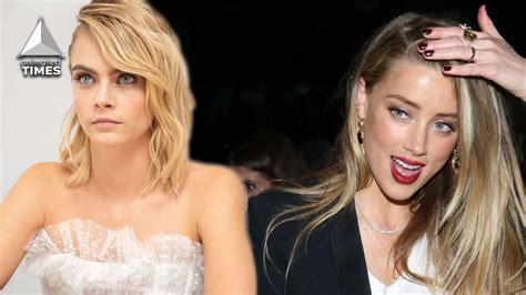 Amber Heard Reportedly Made Cara Delevingne Sleep With Billionaires In