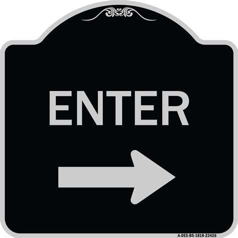 Signmission Designer Series Sign Parking Lot Sign Enter Sign Right Arrow Black And Silver 18