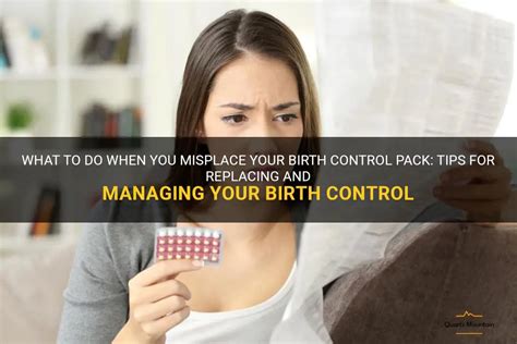 What To Do When You Misplace Your Birth Control Pack Tips For