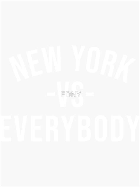 New York Vs Everybody Sticker For Sale By Fdny Redbubble