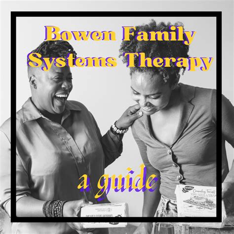 A Guide to Bowen Family Systems Therapy - HealthProAdvice