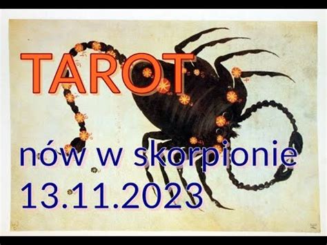 Tarot czytanie na NÓW KSIEŻYCA W SKORPIONIE 13 11 2023 DOCEŃ SWOJĄ