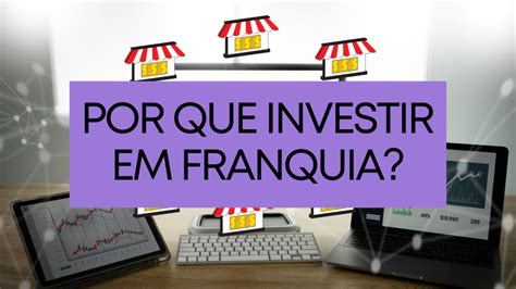 Por Que Investir Em Franquia Pedro Miguel Law