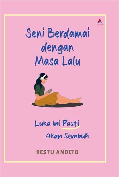 Jual Buku Seni Berdamai Dengan Masa Lalu Luka Ini Pasti Akan Sembuh