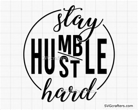 Stay Humble Hustle Hard Svg Hustle Hard Svg Stay Humble Svg Etsy