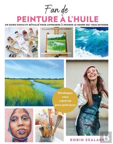 Fan De Peinture A L Huile Le Guide Du Debutant Etape Par Etape Pour