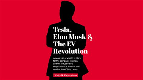 Tesla Elon Musk And The Ev Revolution The Intellectual Investor