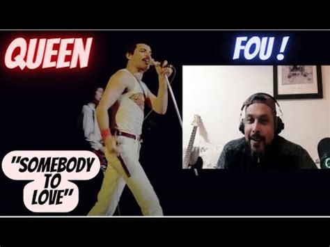 Reaction Somebody To Love Queen Paroles En Francais Incroyable