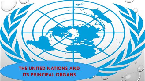 The United Nations And Its Principal Organs Youtube