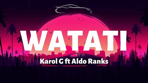 Karol G Ft Aldo Ranks WATATI Letra Lyrics YouTube