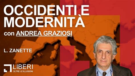 Occidenti e Modernità Vedere un Mondo Nuovo Con Andrea Graziosi YouTube