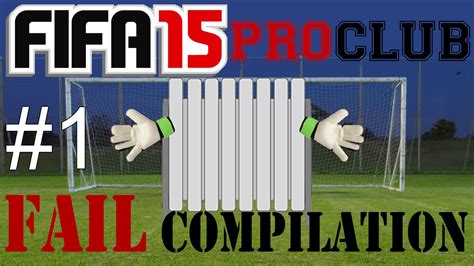 Fail Compilation Fifa 15 Pro Club 1 Youtube