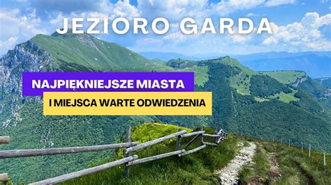 Jezioro Garda Torbole Monte Baldo Arco Riva Del Garda Youtube