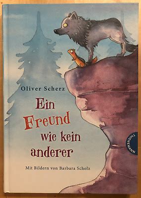 Ein Freund Wie Kein Anderer Von Oliver Scherz 2018 Gebundene Ausgabe