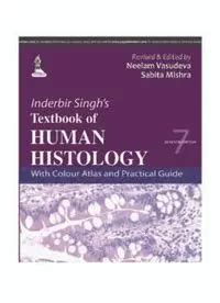 Inderbir Singh S Textbook Of Human Histology With Colour Atlas And