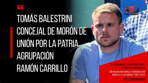 Tom S Balestrini Concejal De Mor N De Uni N Por La Patria