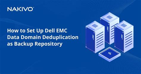 Set Up Dell Emc Data Domain Deduplication For Backups