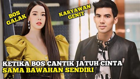 KETIKA BOS CANTIK JATUH CINTA SAMA BAWAHAN SENDIRI Alur Cerita