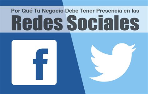 Por Qué Tu Negocio Debe Tener Presencia En Las Redes Sociales El Blog