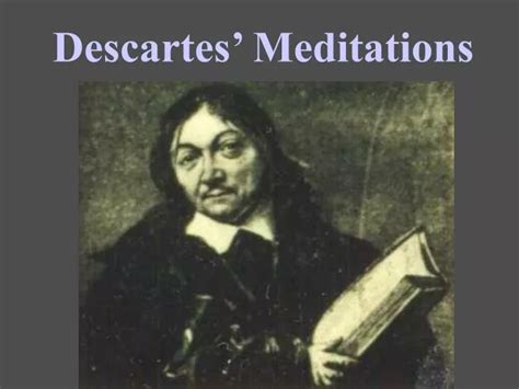 PPT - Descartes’ Meditations PowerPoint Presentation, free download ...