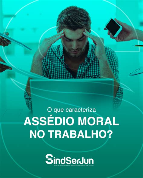 O que caracteriza assédio moral no trabalho SindSerJun