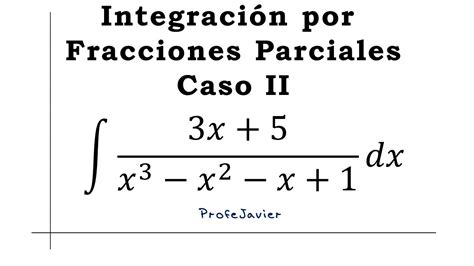 Integral Por Fracciones Parciales Caso Youtube