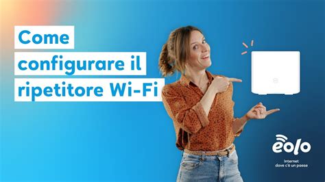 Come Configurare Il Ripetitore Wi Fi Segui La Guida E Velocizza Il Tuo