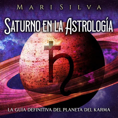 Buy Saturno en la Astrología Saturn in Astrology La guía definitiva