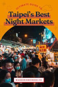 Ultimate Guide to Taipei’s Best Night Markets | Wander Wonder