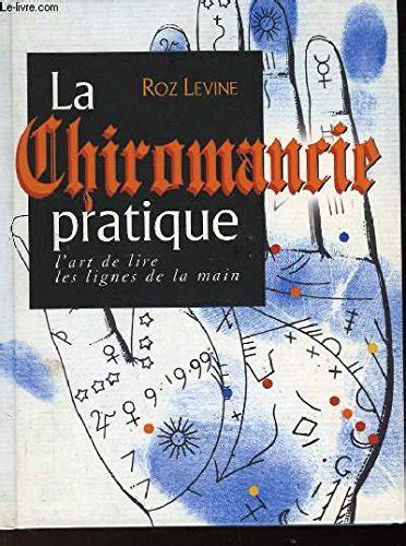 Amazon Fr La Chiromancie Pratique L Art De Lire Les Lignes De La