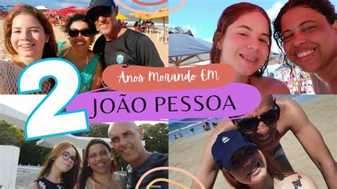 2 ANOS MORANDO EM JOÃO PESSOA COMO TEM SIDO NOSSA EXPERIÊNCIA YouTube