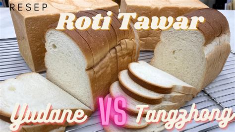 Resep Roti Tawar Dengan Metode Yudane Tangzhong YouTube