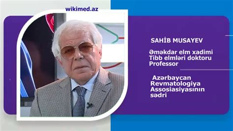 SAHİB MUSAYEV ƏMƏKDAR ELM XADİMİ PROFESSOR T E D REVMATOLOQ